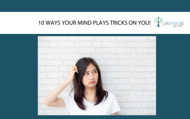 10 Ways Your Mind Plays Tricks On You