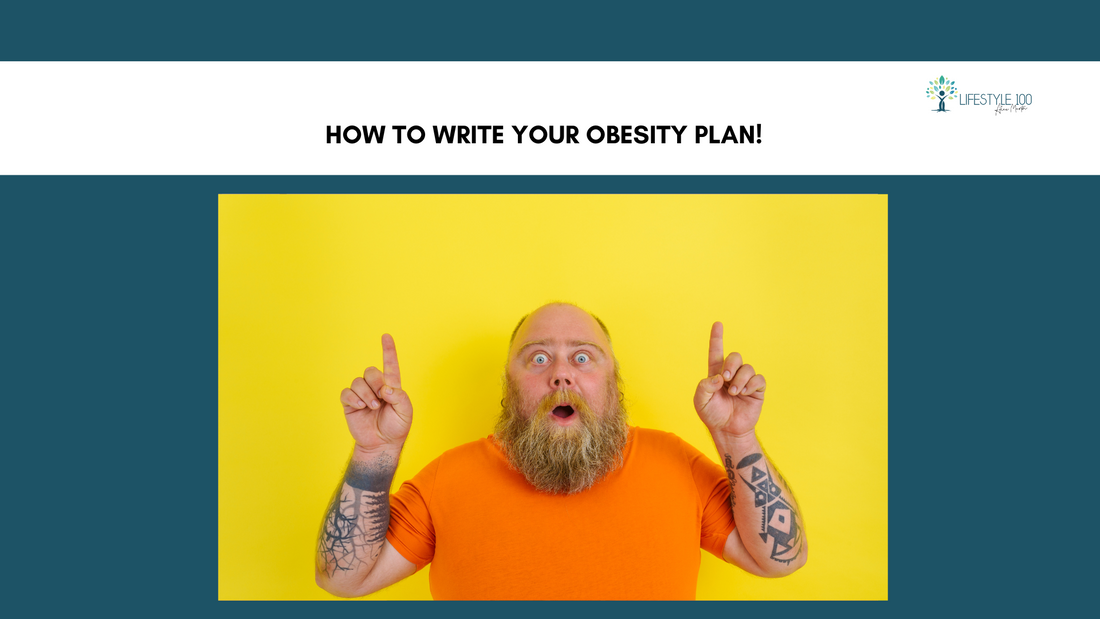 How To Write Your Obesity Plan!